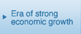 Era of strong economic growth