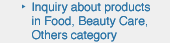 Inquiry about products in Food, Beauty Care, Others category