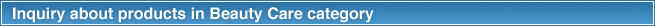 Inquiry about products in Beauty Care category