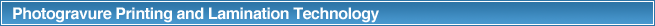 Photogravure Printing and Lamination Technology
